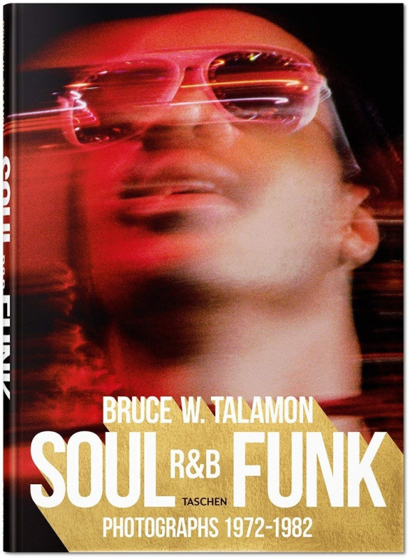 Bruce W. Talamon: Soul. R&B. Funk. (Photographs 1972-1982) - kniha z kategorie Fotografie