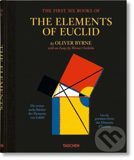 The First Six Books of the Elements of Euclid - Werner Oechslin, Oliver Byrne - kniha z kategorie Matematika