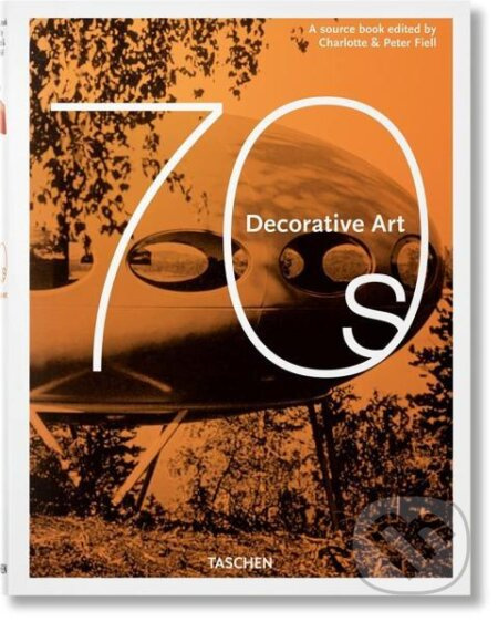 Decorative Art 70s - Peter Fiell, Charlotte Fiell - kniha z kategorie Umění, design a architektura