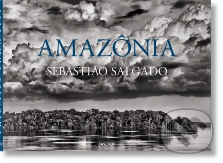 Sebastiao Salgado (Amazonia) - Lelia Wanick Salgado - kniha z kategorie Umění, design a architektura