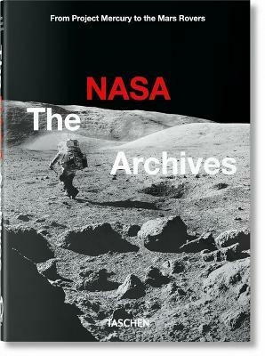 The NASA Archives - Piers Bizony, Andrew Chaikin, Roger Launius - kniha z kategorie Astronomie
