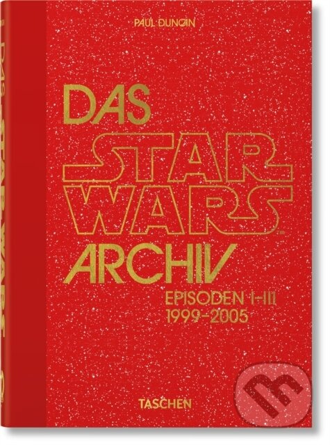 Das Star Wars Archiv. 1999–2005. 40th Ed. - Paul Duncan - kniha z kategorie Film
