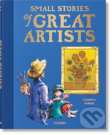 Small Stories of Great Artists - Laurence Anholt - kniha z kategorie Naučné knihy