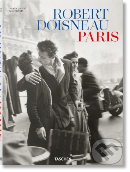 Robert Doisneau. Paris - Jean Claude Gautrand - kniha z kategorie Fotografie