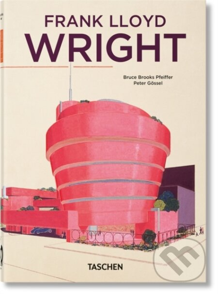 Frank Lloyd Wright. 40th Ed. - Bruce Brooks Pfeiffer, Peter Gossel (editor) - kniha z kategorie Architektura