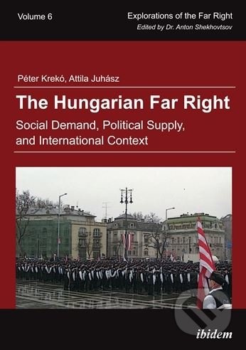 The Hungarian Far Right (Social Demand, Political Supply, and International Context) - kniha z kategorie Humanitní a společenské vědy