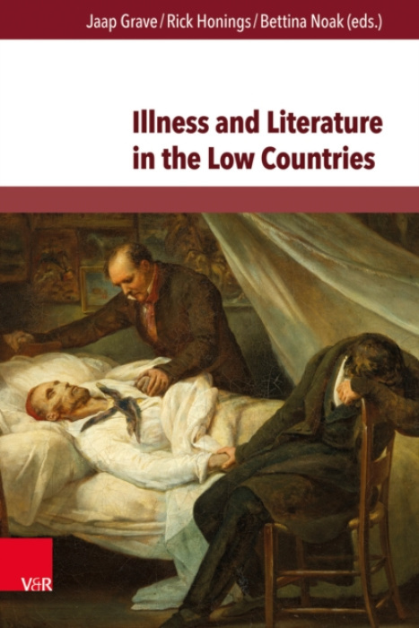 V&R unipress GmbH Illness and Literature in the Low Countries