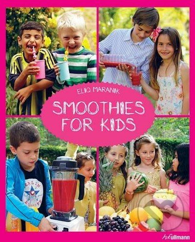 Smoothies for Kids - Eliq Maranik - kniha z kategorie Podle potraviny