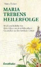 Maria Trebens Heilerfolge - Maria Treben - kniha z kategorie Biologie