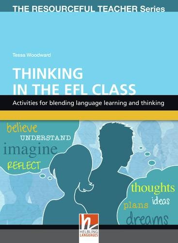 RESOURCEFUL TEACHER SERIES Teaching Thinking in the English Class + CD-ROM Helbling Languages