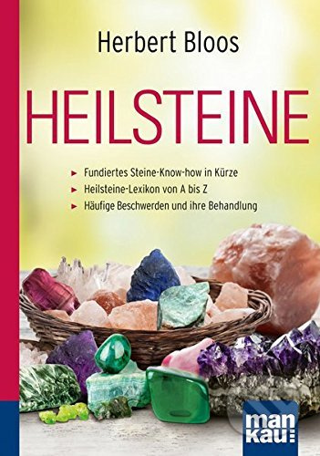 Heilsteine (Fundiertes Steine-Know-how in Kürze - Heilsteine-Lexikon von A bis Z - Wichtige Beschwerden und ihre Behandlung) - kniha z kategorie…