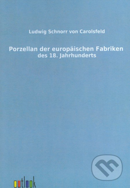 Porzellan der europäischen Fabriken des 18. Jahrhunderts - kniha z kategorie Odborné a naučné