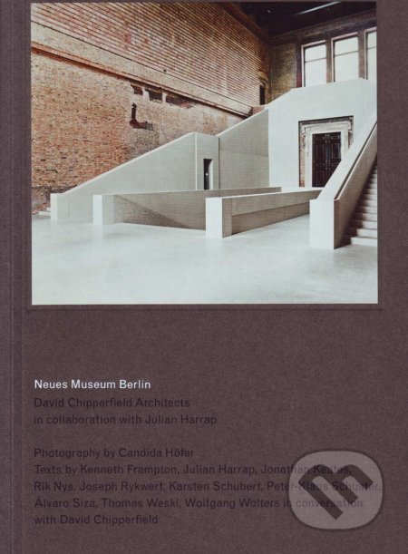 Neues Museum Berlin (By David Chipperfield Architects in Collaboration with Julian Harrap) - kniha z kategorie Architektura