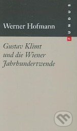 Gustav Klimt und die Wiener Jahrhundertwende - Werner Hofmann - kniha z kategorie Malířství a sochařství
