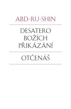 Desatero Božích přikázání, Otčenáš - Abd-ru-shin
