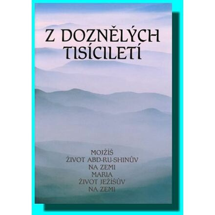Z doznělých tisíciletí - kolektiv autorů