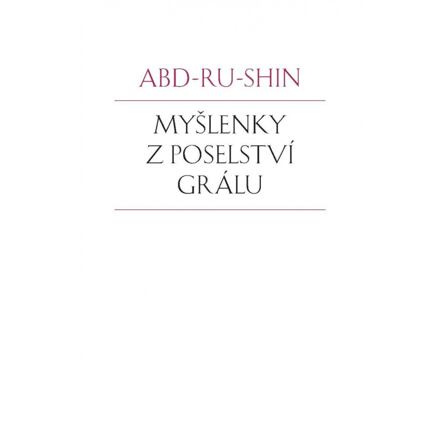 Myšlenky z Poselství Grálu - Abd-ru-shin