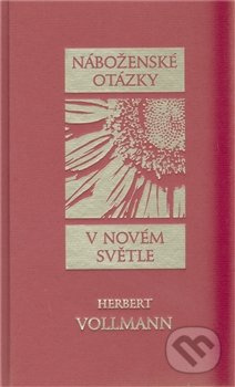 Náboženské otázky v novém světle - Herbert Vollmann