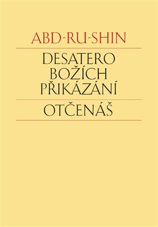 Desatero Božích přikázání. Otčenáš - Abd-ru-shin