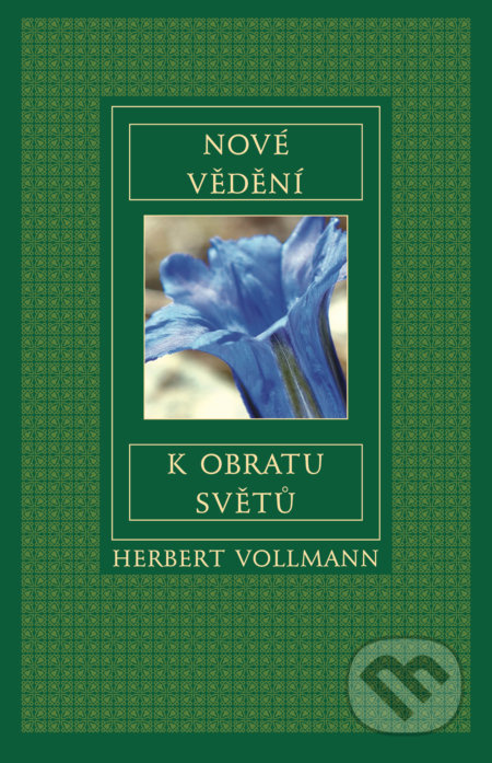 Nové vědění k obratu světů - Herbert Vollmann