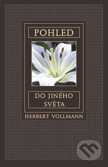 Pohled do jiného světa - Herbert Vollmann