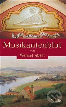 Musikantenblut - Wenzel Abert