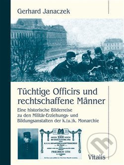 Tüchtige Officirs und rechtschaffene Männer - Gerhard Janaczek