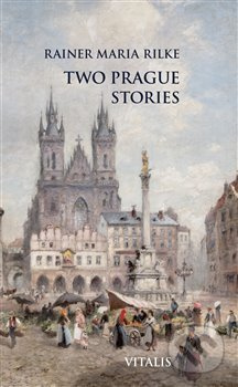 Two Prague Stories - Rainer Maria Rilke, Karel Hruška (ilustrácie)