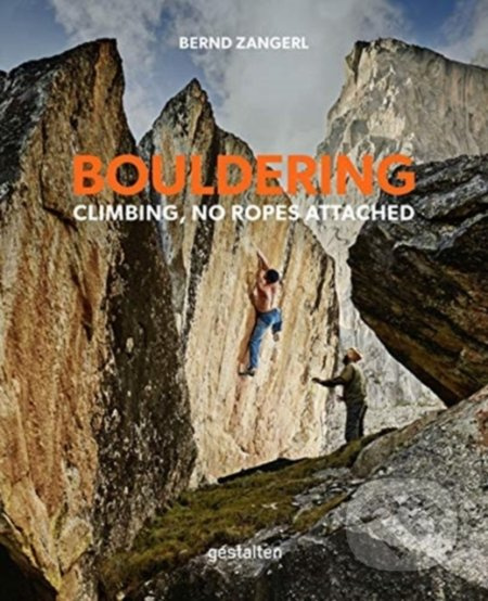 Bouldering (Climbing, No Ropes Attached) - Bernd Zangerl - kniha z kategorie Fotografie