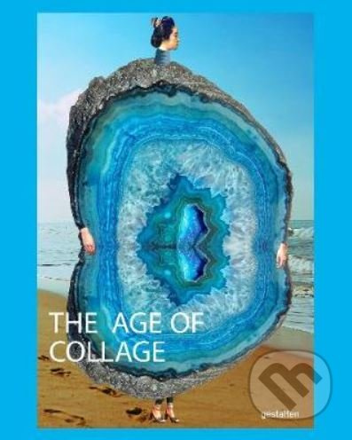 The Age of Collage Vol. 3 (Contemporary Collage in Modern Art) - kniha z kategorie Umění, design a architektura