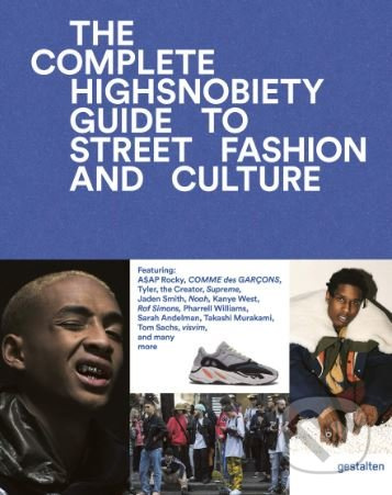 The Incomplete (Highsnobiety Guide to Street Fashion and Culture) - kniha z kategorie Móda