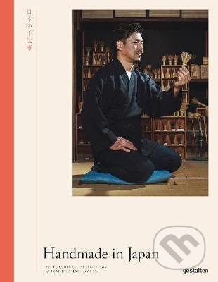 Handmade in Japan (The Pursuit of Perfection in Traditional Crafts) - kniha z kategorie Umění, design a architektura