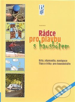 Rádce pro plavbu s hausbótem (Uzly, zdymadla, navigace) - kniha z kategorie Automobily a doprava