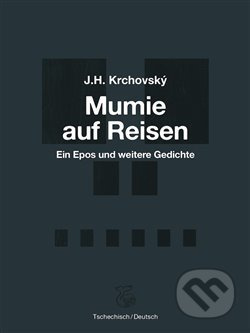 Mumie auf Reisen / Mumie na cestách - J. H. Krchovský