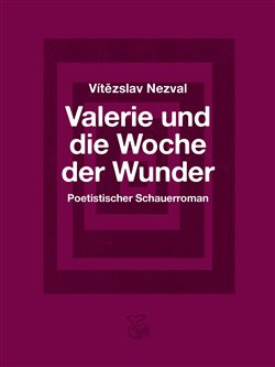 Valerie und die Woche der Wunder/ Valerie a týden divů - Vítězslav Nezval
