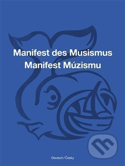 Manifest Múzismu / Manifest des Musismus - Ondřej Cikán