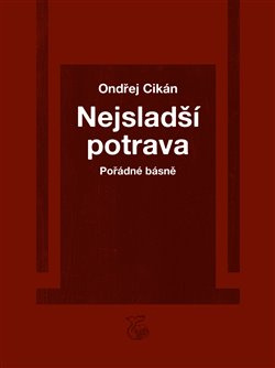 Nejsladší potrava - Ondřej Cikán
