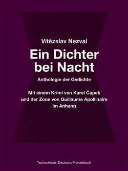 Ein Dichter bei Nacht - Vítězslav Nezval, Karel Čapek, Guillaume Apollinaire