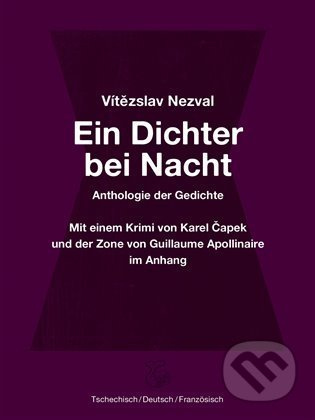 Ein Dichter bei Nacht - Vítězslav Nezval, Karel Čapek, Guillaume Apollinaire