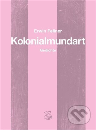 Kolonialmundart - Erwin Fellner