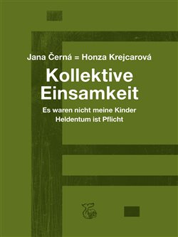 Kollektive Einsamkeit – Kolektivní osamění - Jana Krejcarová-Černá