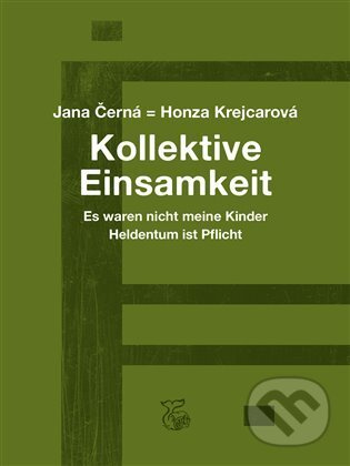 Kollektive Einsamkeit – Kolektivní osamění - Jana Krejcarová-Černá