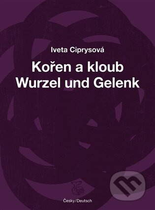 Kořen a kloub / Wurzel und Gelenk