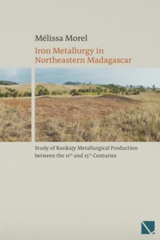 LIBRUM Publishers & Editors LLC Iron Metallurgy in Northeastern Madagascar - Morel, Melissa