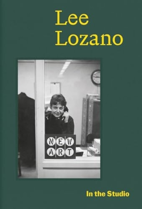 Hauser & Wirth In the Studio: Lee Lozano - Calabro Visconti, Lucrezia