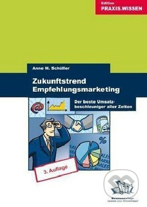 Zukunftstrend Empfehlungsmarketing (Der beste Umsatzbeschleuniger aller Zeiten) - kniha z kategorie Odborné a naučné
