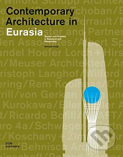 Contemporary Architecture in Eurasia - Simone Voigt - kniha z kategorie Humanitní a společenské vědy