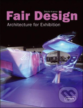 Fair Design: Architecture for Exhibition - Sibylle Kramer - kniha z kategorie Umění, design a architektura