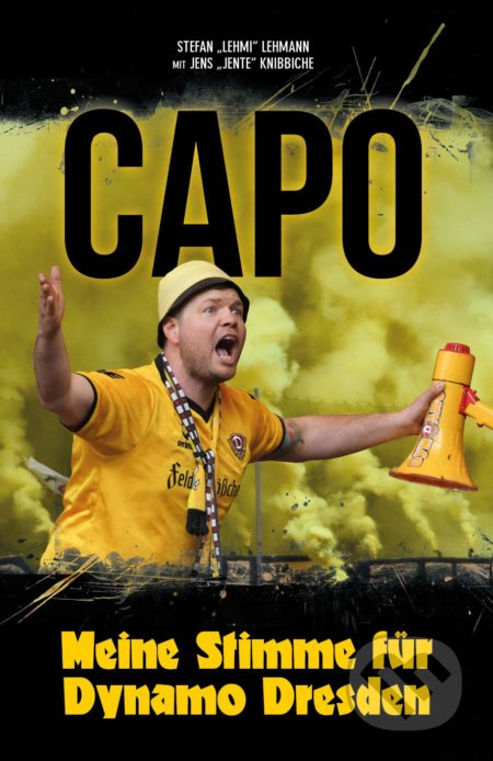 CAPO (Meine Stimme für Dynamo Dresden) - Stefan Lehmann, Jens Knibbiche