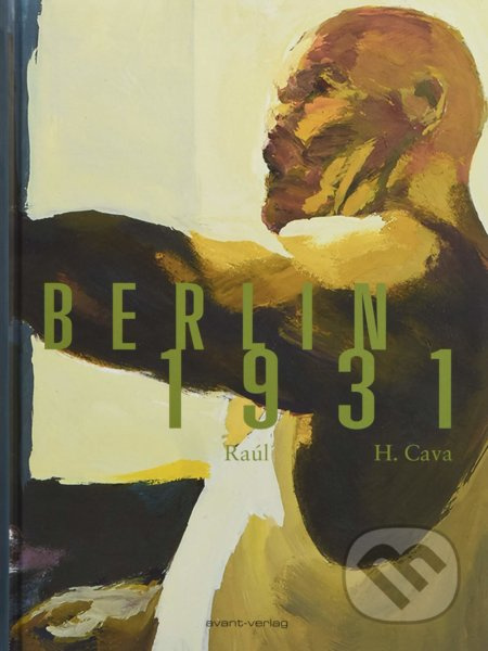 Berlin 1931 - Felipe H. Cava, Raúl (ilustrácie) - kniha z kategorie Humanitní a společenské vědy